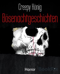 Bösenachtgeschichten - Creepy König - E-Book
