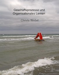 Geschäftsprozesse und Organisationales Lernen - Christa Weßel - E-Book