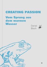 Creating Passion. - Daniel Bloch - E-Book
