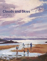 Painting Clouds and Skies in Oils - Mo Teeuw - E-Book