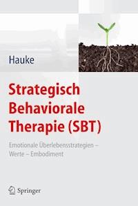 Strategisch Behaviorale Therapie (SBT) - Gernot Hauke - E-Book