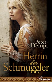Herrin der Schmuggler - Peter Dempf - E-Book