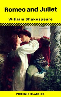 Romeo and Juliet (Phoenix Classics) - William Shakespeare - E-Book