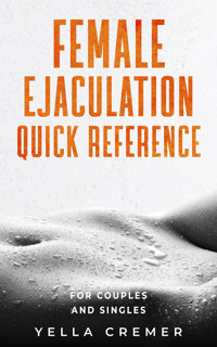 Female ejaculation quick reference - Yella Cremer - E-Book
