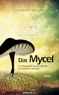 Das Mycel - Peter Lüpold - E-Book