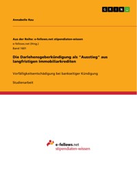 Die Darlehensgeberkündigung als "Ausstieg" aus langfristigen Immobiliarkrediten - Annabelle Rau - E-Book