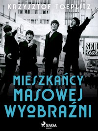 Mieszkańcy masowej wyobraźni - Krzysztof Toeplitz - E-Book