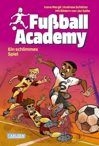 Fußball Academy 6: Ein schlimmes Spiel - Irene Margil - E-Book