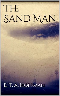 The Sand Man - E. T. A. Hoffman - E-Book