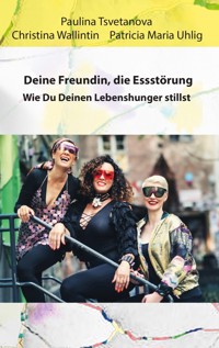 Deine Freundin, die Essstörung. - Paulina Tsvetanova - E-Book
