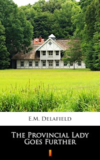 The Provincial Lady Goes Further - E. M. Delafield - E-Book