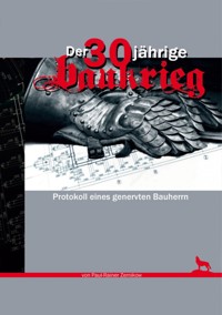 Der 30jährige Baukrieg - Paul Rainer Zernikow - E-Book