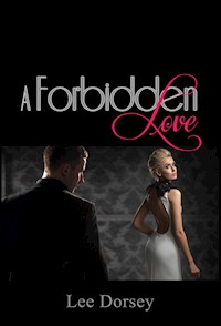 A Forbidden Love - Lee Dorsey - E-Book