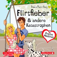 Freche Mädchen: Flirtfieber & andere Katastrophen - Bianka Minte-König - Hörbuch