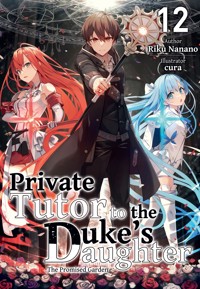 Private Tutor to the Duke's Daughter: Volume 12 - Riku Nanano - E-Book