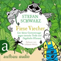 Fiese Viecher - Der kleine Gartenversager gegen tierische Trolle und flegelhafte Pflanzen (Ungekürzt) - Stefan Schwarz - Hörbuch