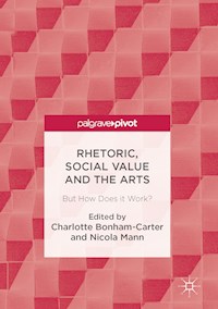 Rhetoric, Social Value and the Arts -  - E-Book