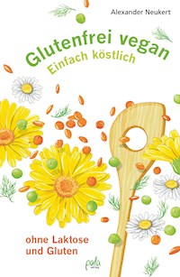 Glutenfrei vegan - Alexander Neukert - E-Book