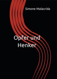 Opfer und Henker - Simone Malacrida - E-Book