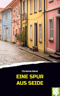 Eine Spur aus Seide - Christine Baral - E-Book