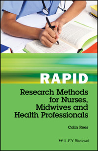 Rapid Research Methods for Nurses, Midwives and Health Professionals - Colin Rees - E-Book