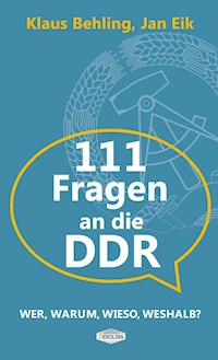 111 Fragen an die DDR - Klaus Behling - E-Book