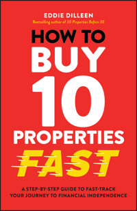 How to Buy 10 Properties Fast - Eddie Dilleen - E-Book