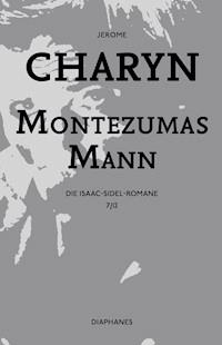 Montezumas Mann - Jerome Charyn - E-Book