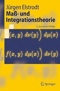 Maß- und Integrationstheorie - Jürgen Elstrodt - E-Book