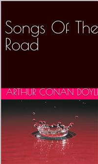Songs of the Road - Arthur Conan Doyle - E-Book