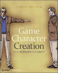 Game Character Creation with Blender and Unity - Chris Totten - E-Book