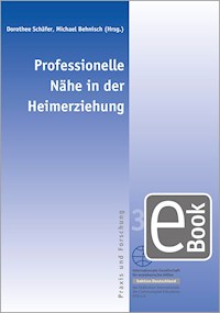Professionelle Nähe in der Heimerziehung -  - E-Book