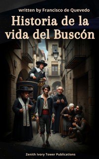Historia de la vida del Buscón - Francisco de Quevedo - kostenlos E-Book