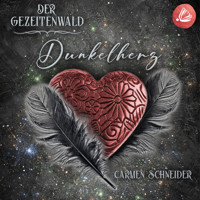 Der Gezeitenwald - Dunkelherz - Carmen Schneider - E-Book + Hörbuch