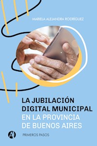 La jubilación digital municipal en la provincia de Buenos Aires - Mariela Alejandra Rodríguez - E-Book
