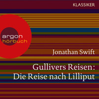 Gullivers Reisen - Die Reise nach Lilliput (Ungekürzte Lesung) - Jonathan Swift - Hörbuch