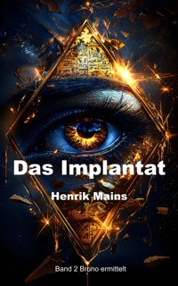 Das Implantat - Henrik Mains - E-Book