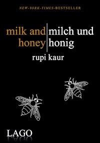 milk and honey - milch und honig - Rupi Kaur - E-Book