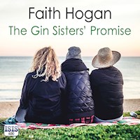 The Gin Sisters' Promise - Faith Hogan - Hörbuch