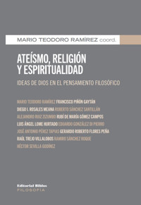 Ateísmo, religión y espiritualidad - Mario Teodoro Ramírez - E-Book
