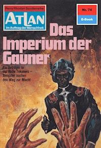 Atlan 74: Das Imperium der Gauner - Kurt Mahr - E-Book
