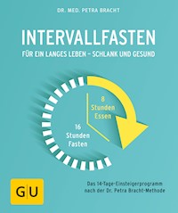 Intervallfasten - Dr. med. Petra Bracht - E-Book