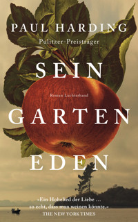 Sein Garten Eden - Paul Harding - E-Book