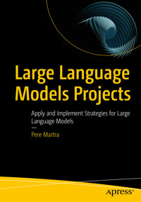 Large Language Models Projects - Pere Martra - E-Book