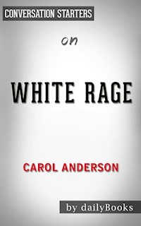 White Rage: by Carol Anderson | Conversation Starters - dailyBooks - E-Book