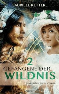 Gefangene der Wildnis 2: Diana - Gabriele Ketterl - E-Book