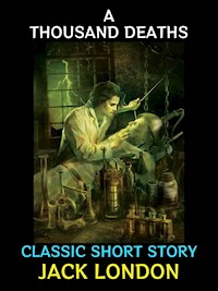 A Thousand Deaths - Jack  London - E-Book