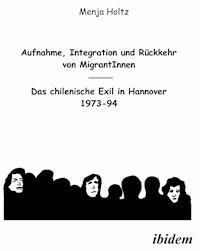 Aufnahme, Integration und Rückkehr von MigrantInnen - Menja Holtz - E-Book