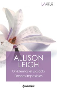 Olvidemos el pasado - Deseos imposibles - ALLISON LEIGH - E-Book