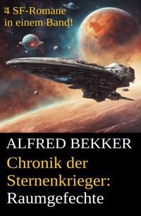 Chronik der Sternenkrieger - Raumgefechte - Alfred Bekker - E-Book